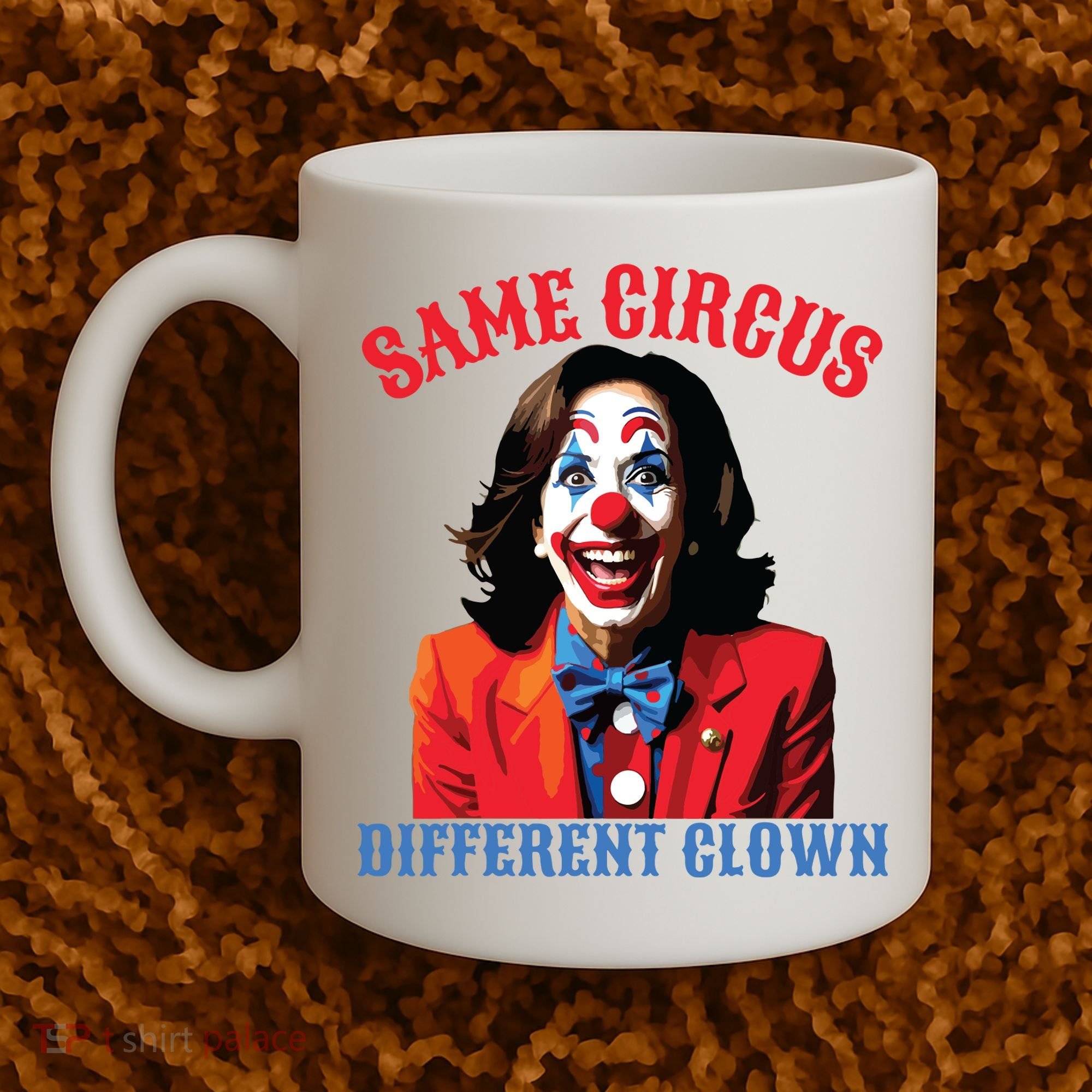 Same Circus Different Clown Funny Kamala Clown 2024 Coffee Mug