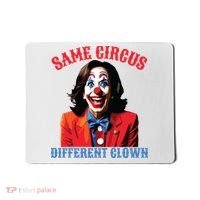 Same Circus Different Clown Funny Kamala Clown 2024 Mousepad thumb 0