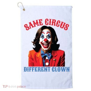 Same Circus Different Clown Funny Kamala Clown 2024 Golf Towel