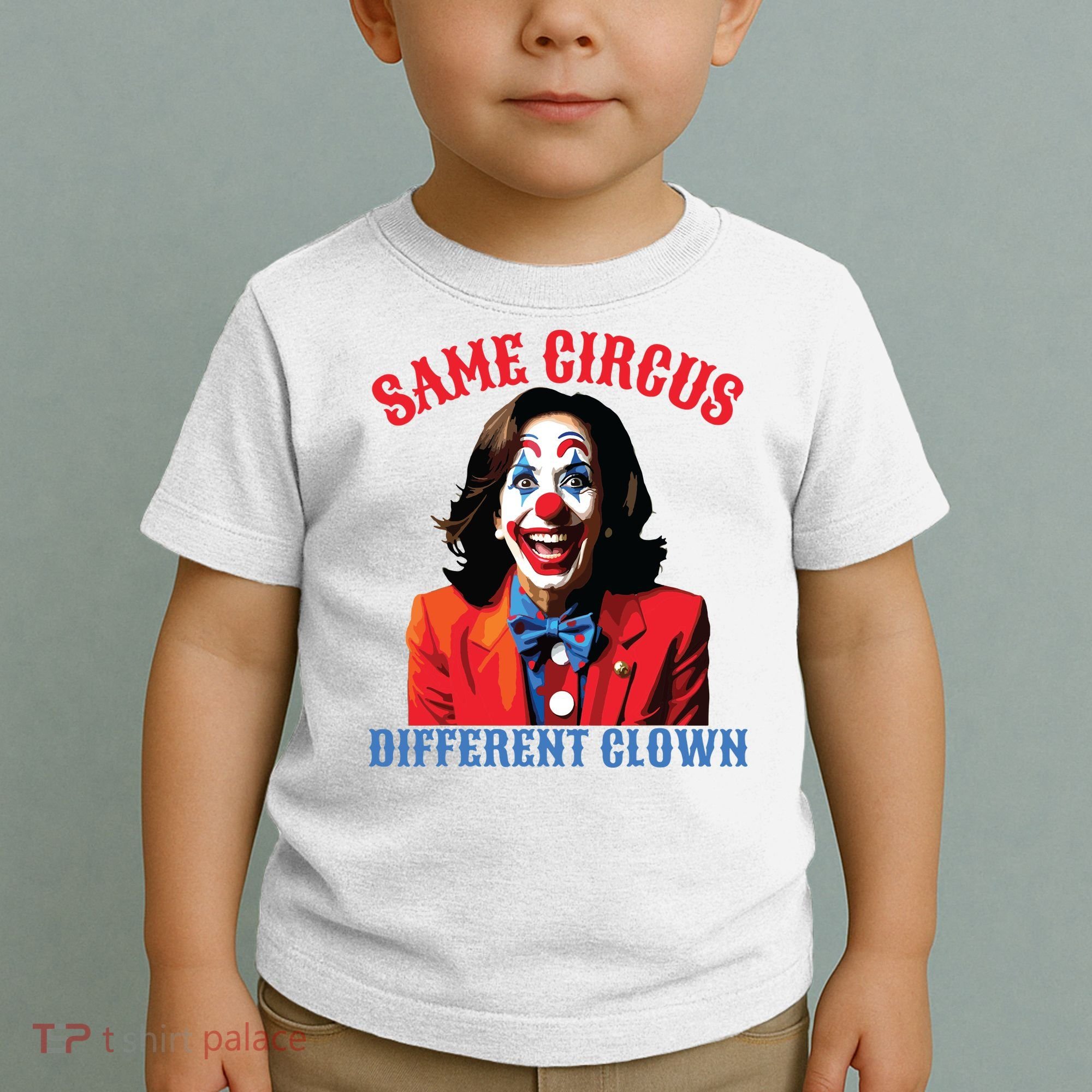 Same Circus Different Clown Funny Kamala Clown 2024 Toddler T-Shirt