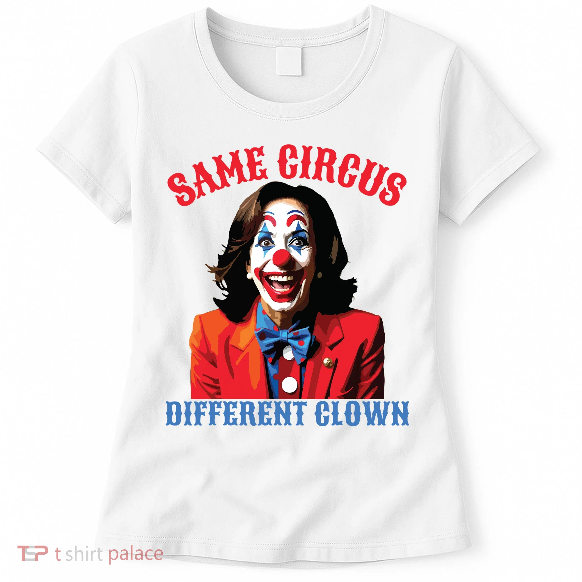 Same Circus Different Clown Funny Kamala Clown 2024 Women's T-Shirt