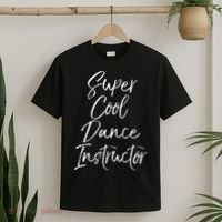 Super Cool Dance Instructor Cute Dance Teacher Gift T-Shirt thumb 2