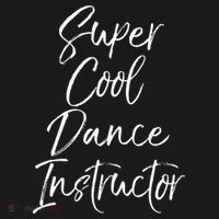 Super Cool Dance Instructor Cute Dance Teacher Gift T-Shirt thumb 7