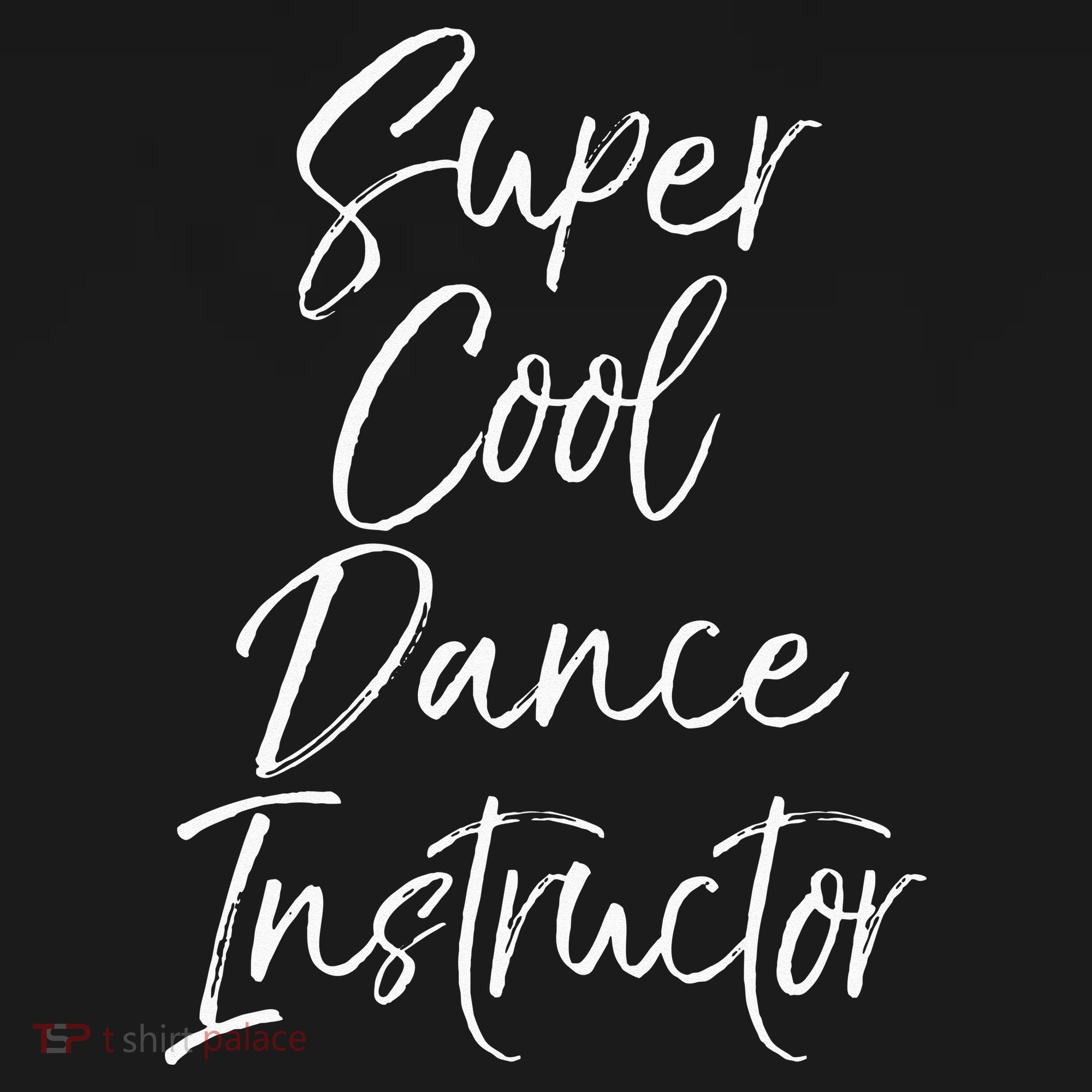 Super Cool Dance Instructor Cute Dance Teacher Gift T-Shirt