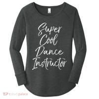 Super Cool Dance Instructor Cute Dance Teacher Gift Women's Perfect Tri Tunic Long Sleeve Shirt thumb 0