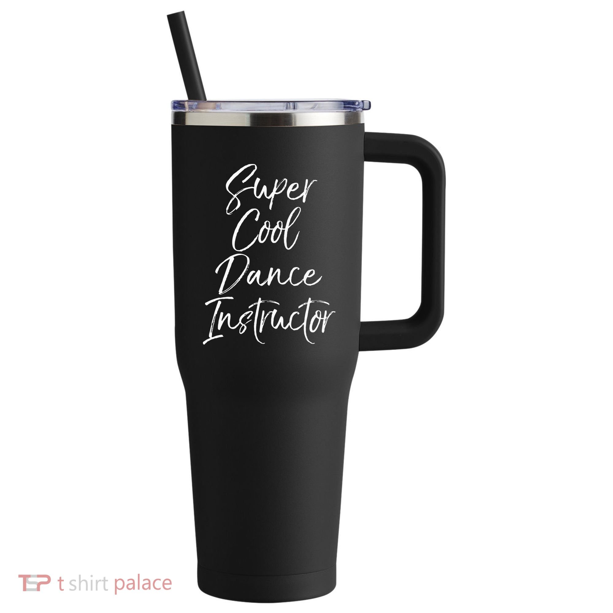 Super Cool Dance Instructor Cute Dance Teacher Gift 40oz Vacuum Insulated Stainless Steel Travel Tumbler