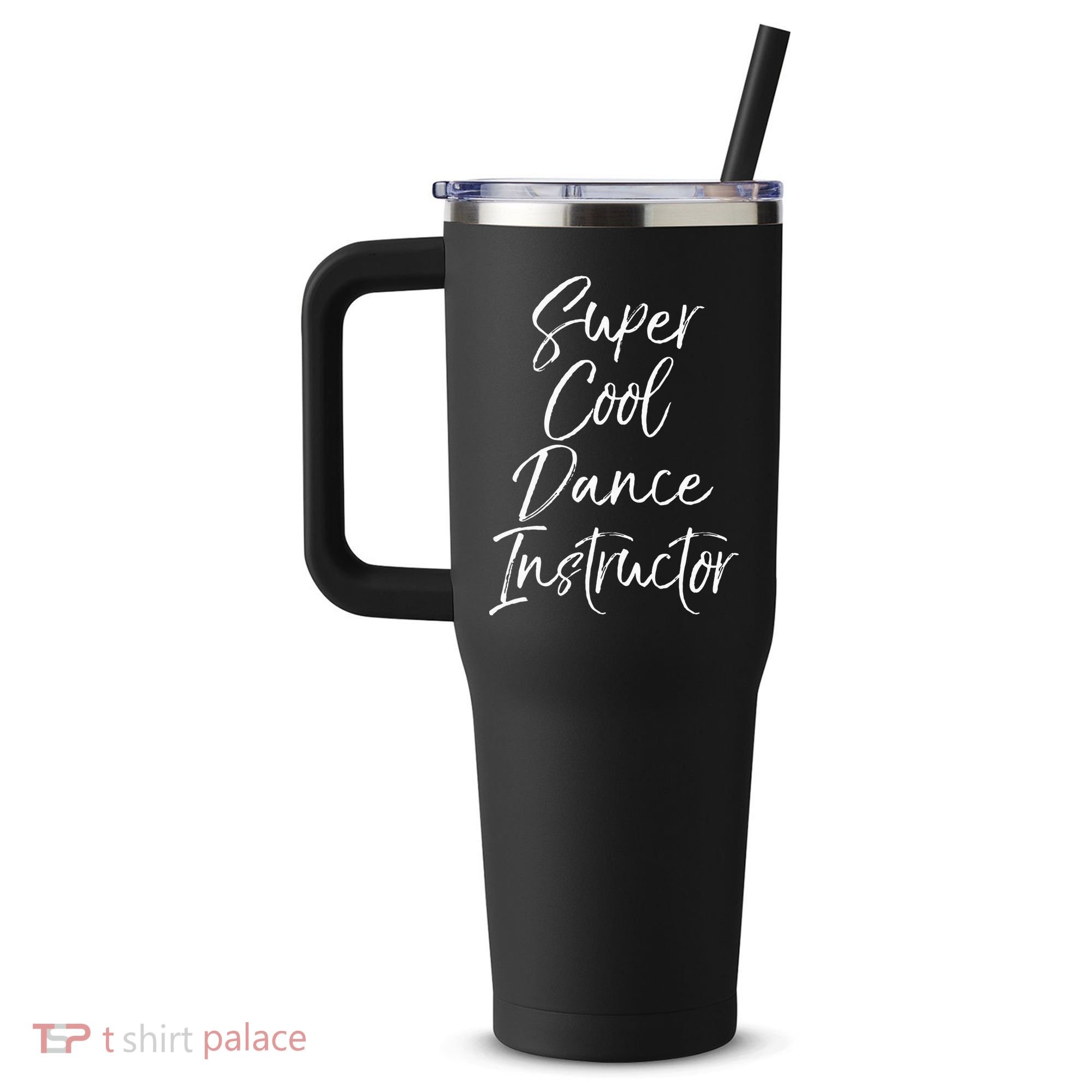 Super Cool Dance Instructor Cute Dance Teacher Gift 40oz Vacuum Insulated Stainless Steel Travel Tumbler
