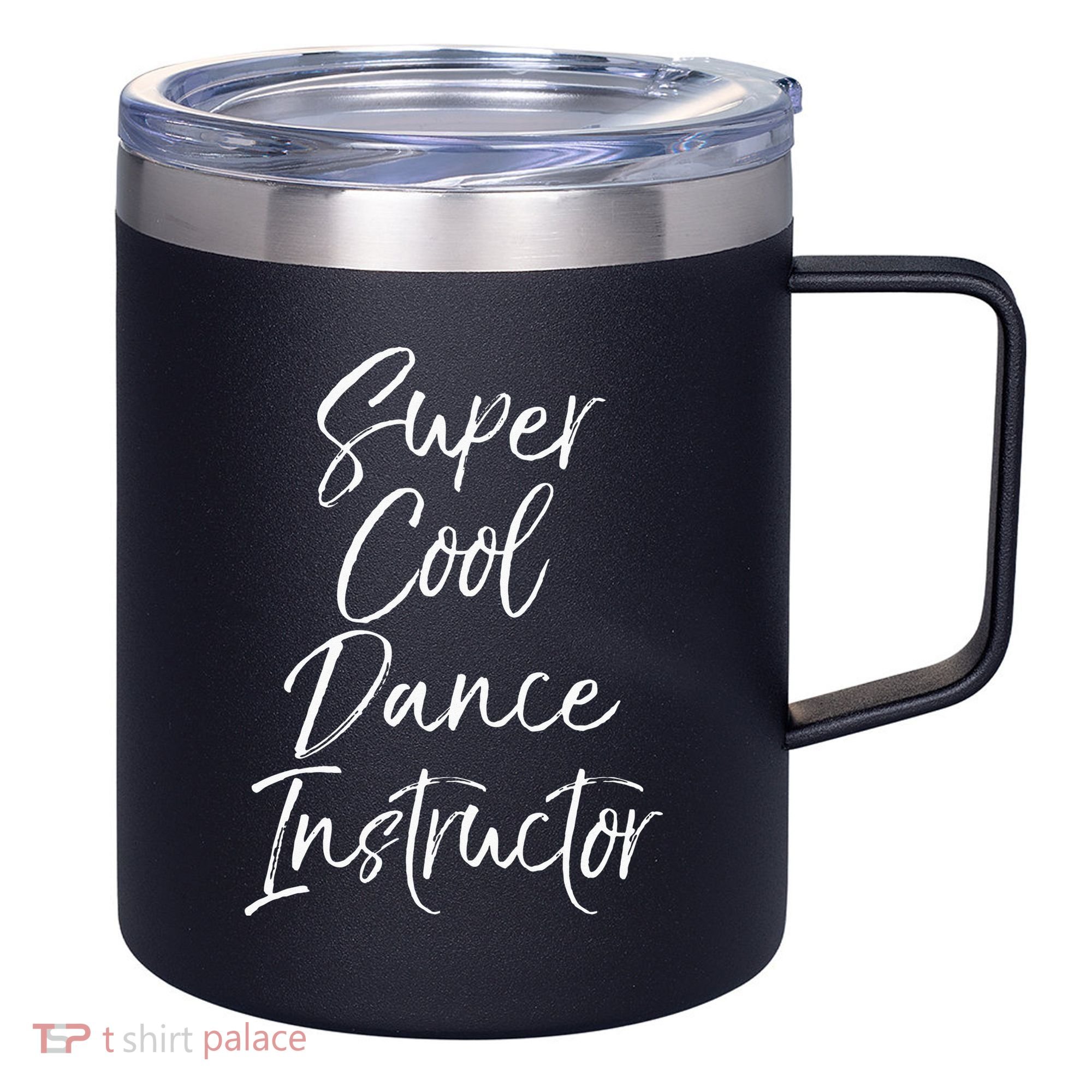 Super Cool Dance Instructor Cute Dance Teacher Gift 12oz Stainless Steel Coffee Mug