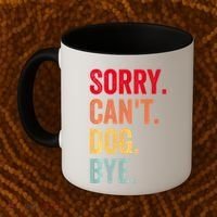Sorry CanT Dog Bye Funny Dog Lover Gifts Coffee Mug thumb 2