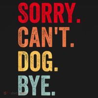 Sorry CanT Dog Bye Funny Dog Lover Gifts Women's Hoodie thumb 2