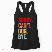 Sorry CanT Dog Bye Funny Dog Lover Gifts Women's Tank Top thumb 0