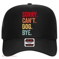 Sorry CanT Dog Bye Funny Dog Lover Gifts Hat thumb 0