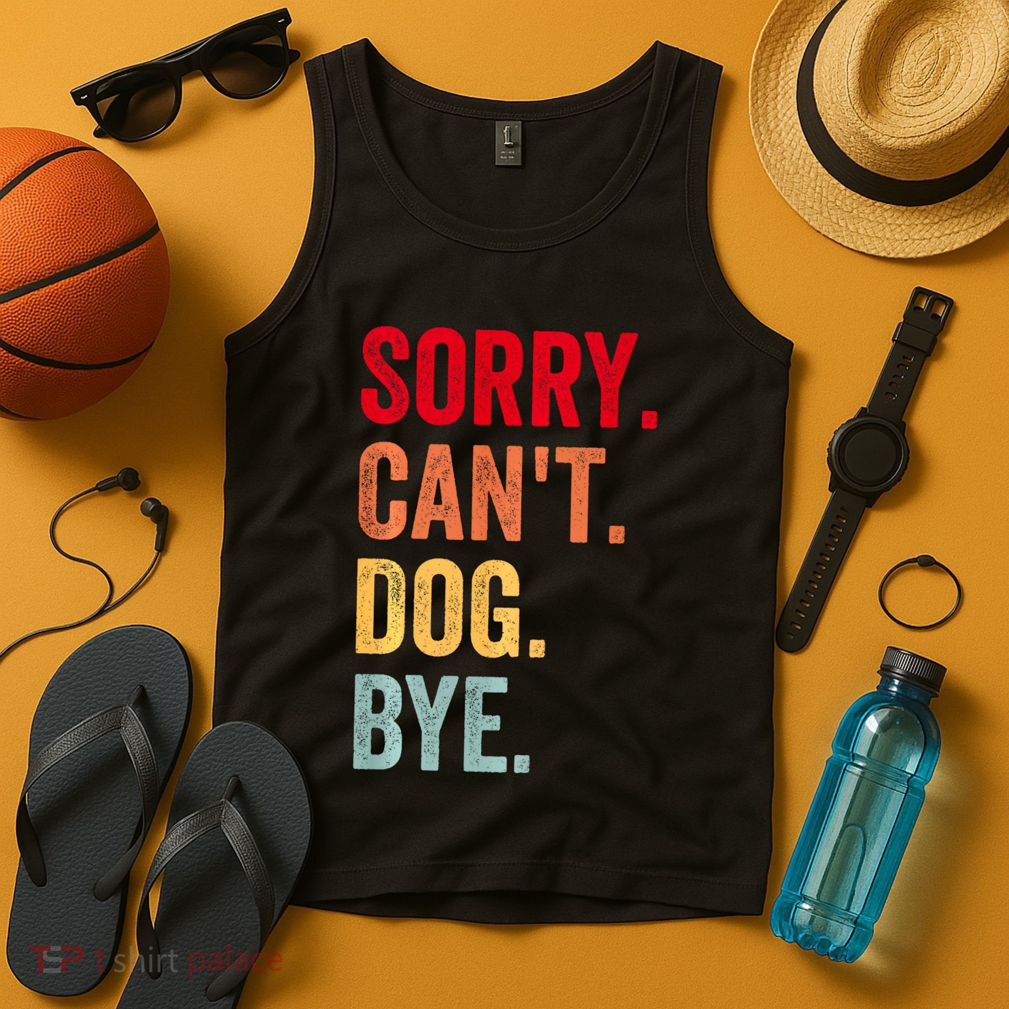 Sorry CanT Dog Bye Funny Dog Lover Gifts Tank Top