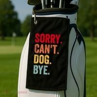 Sorry CanT Dog Bye Funny Dog Lover Gifts Golf Towel thumb 2
