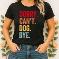 Sorry CanT Dog Bye Funny Dog Lover Gifts Women's T-Shirt thumb 2