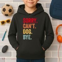 Sorry CanT Dog Bye Funny Dog Lover Gifts Kids Hoodie thumb 2