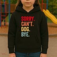Sorry CanT Dog Bye Funny Dog Lover Gifts Kids Hoodie thumb 3