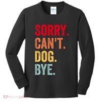 Sorry CanT Dog Bye Funny Dog Lover Gifts Kids Long Sleeve Shirt thumb 0