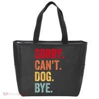 Sorry CanT Dog Bye Funny Dog Lover Gifts Tote Bag thumb 0