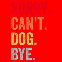 Sorry CanT Dog Bye Funny Dog Lover Gifts Santa Hat thumb 1