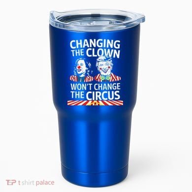 Same Circus Different Clown Political Kamala And Trump Tumbler
