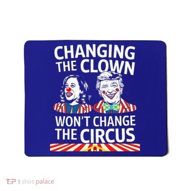 Same Circus Different Clown Political Kamala And Trump Mousepad