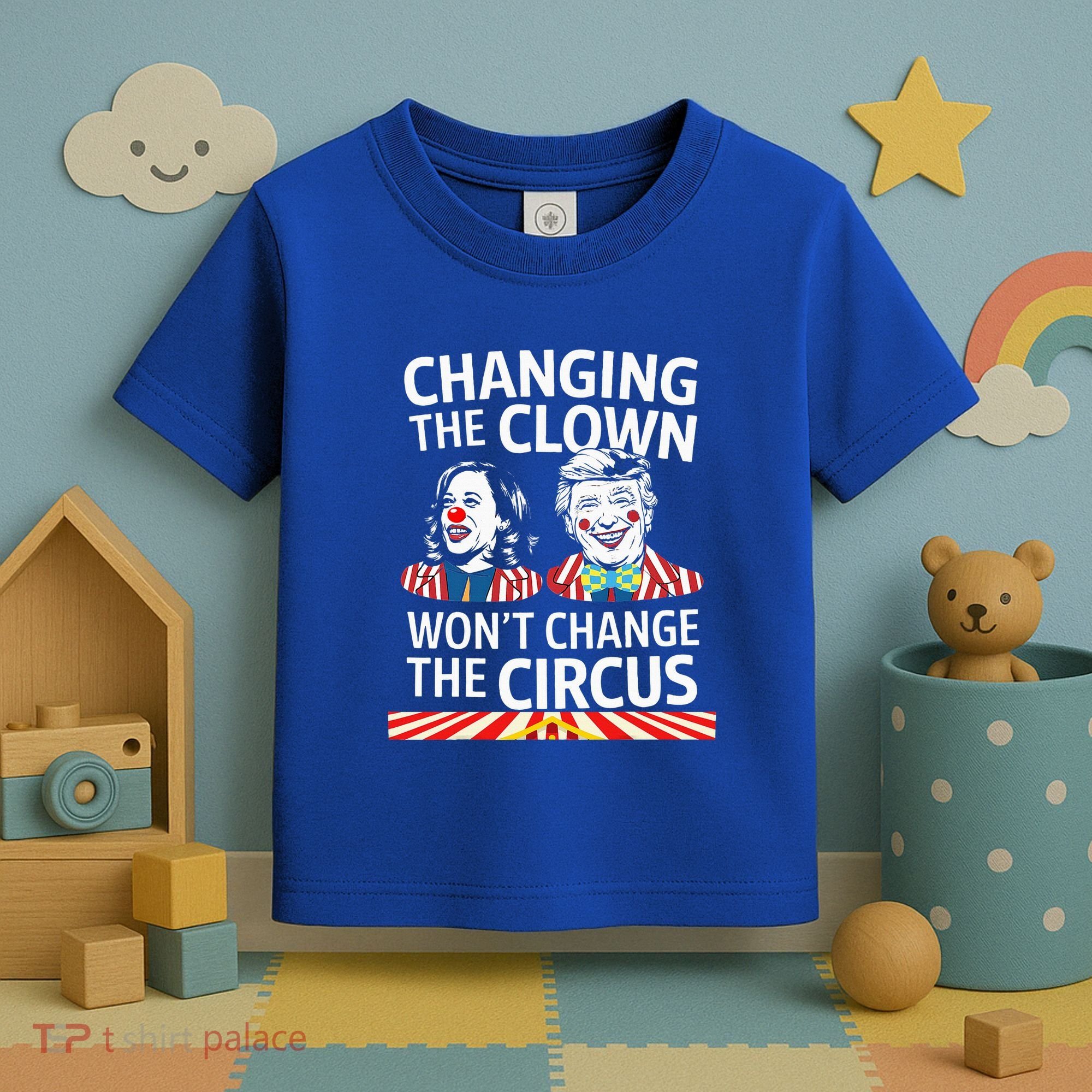Same Circus Different Clown Political Kamala And Trump Toddler T-Shirt
