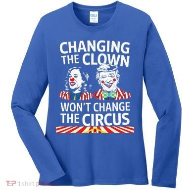 Same Circus Different Clown Political Kamala And Trump Women's Long Sleeve Shirt
