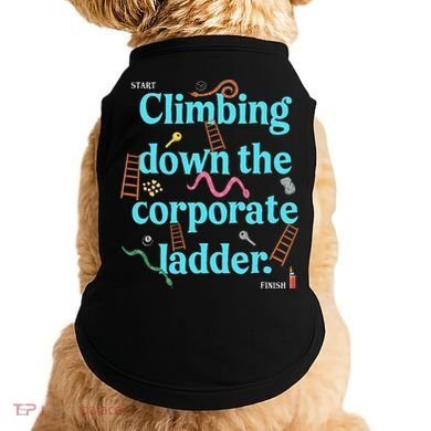Start Climbing Down The Corporate Ladder Doggie Tank