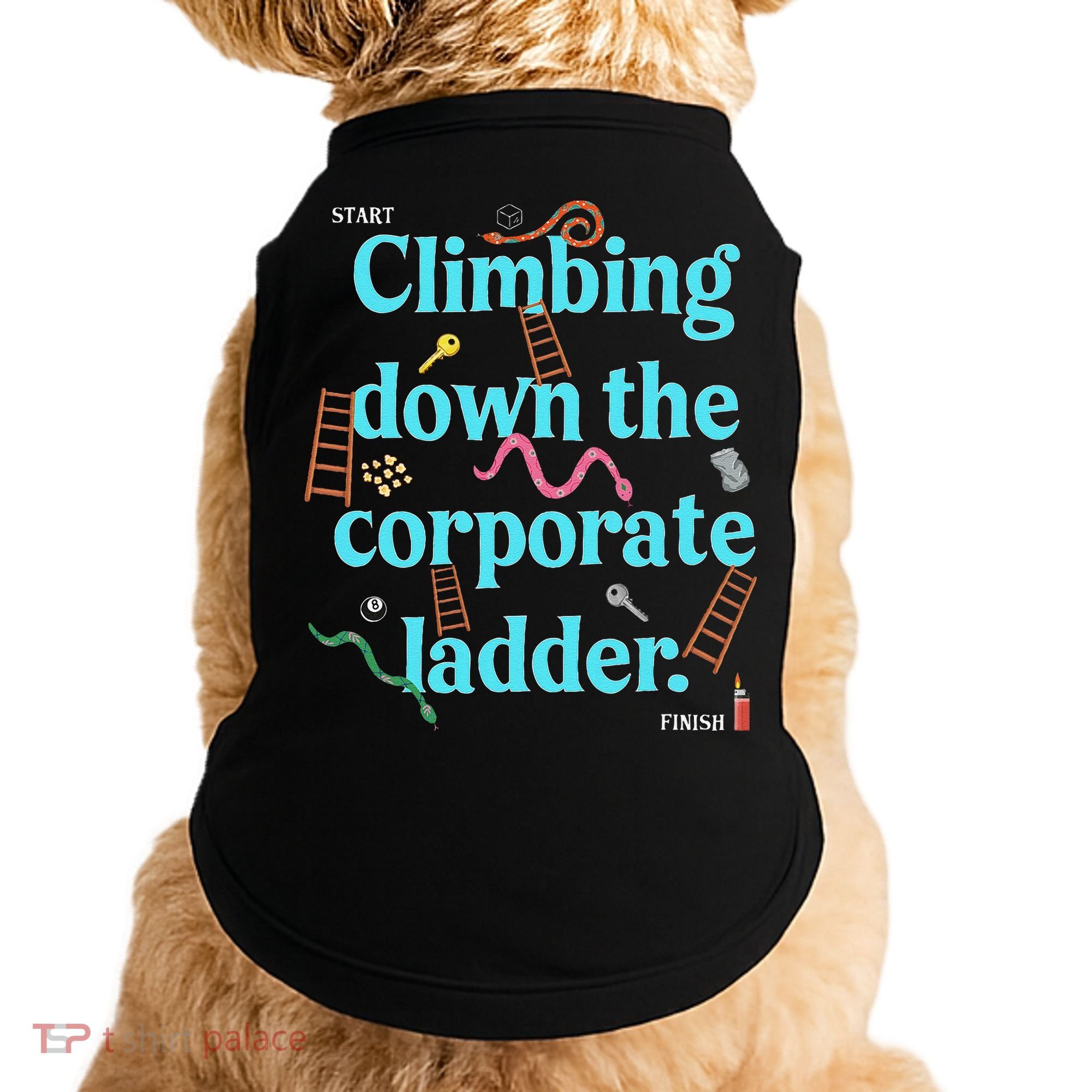Start Climbing Down The Corporate Ladder Doggie Tank