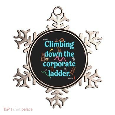 Start Climbing Down The Corporate Ladder Ornament