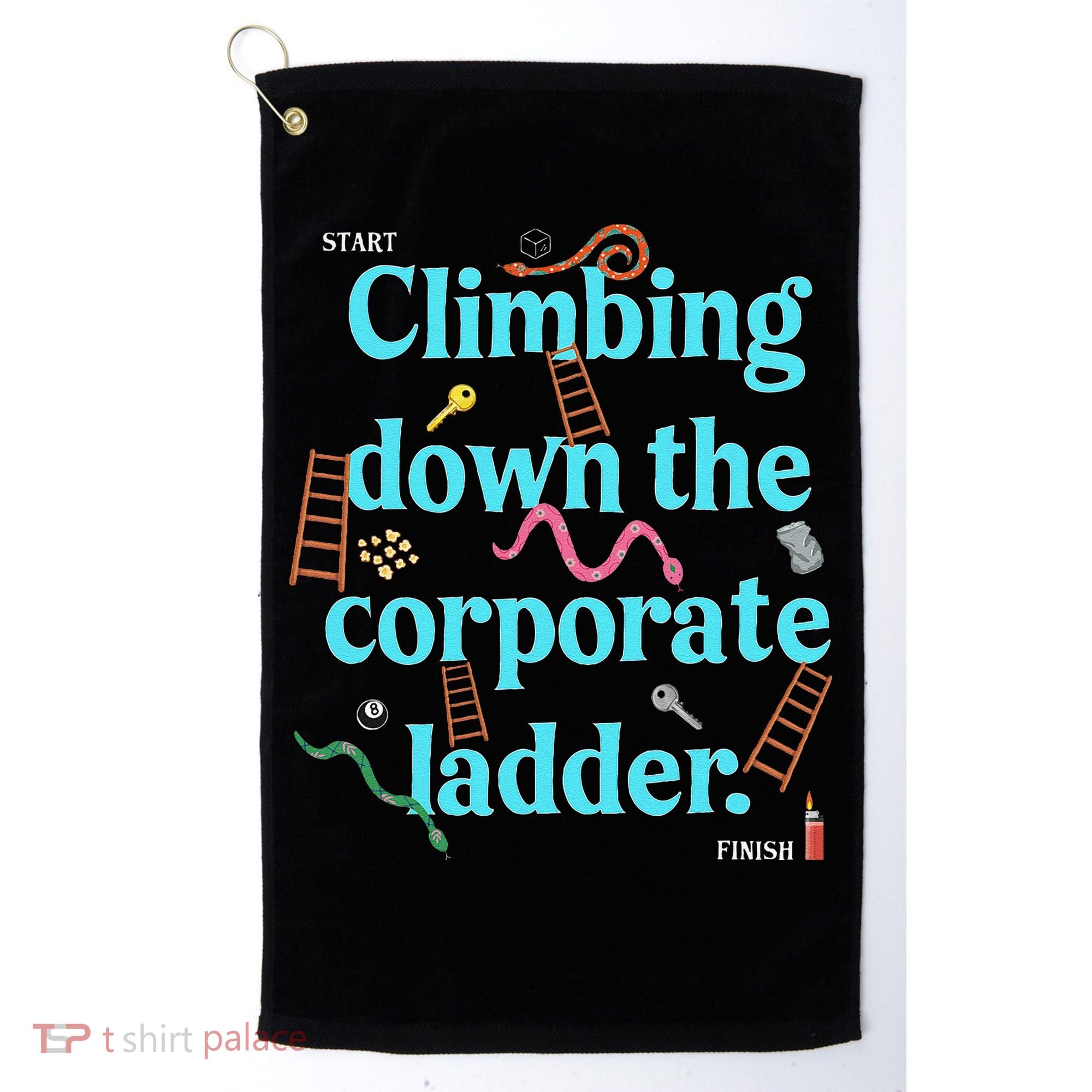 Start Climbing Down The Corporate Ladder Golf Towel