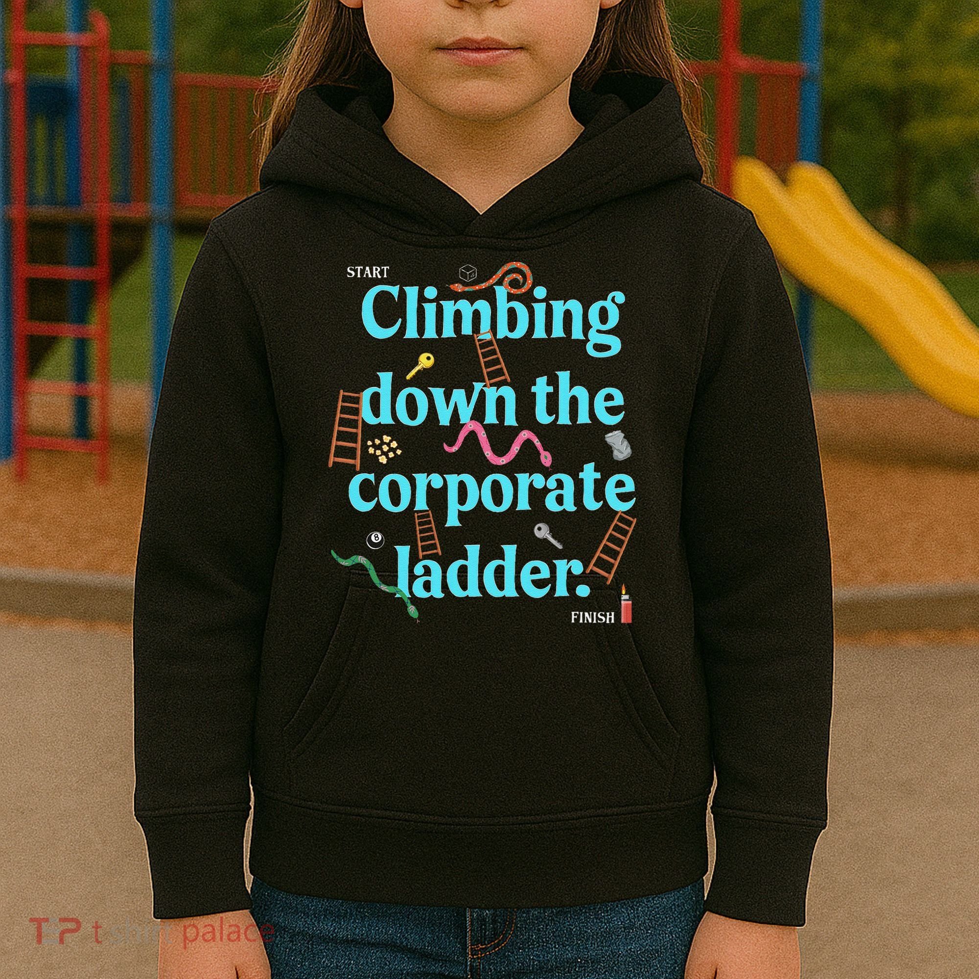 Start Climbing Down The Corporate Ladder Kids Hoodie