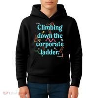 Start Climbing Down The Corporate Ladder Kids Hoodie thumb 4