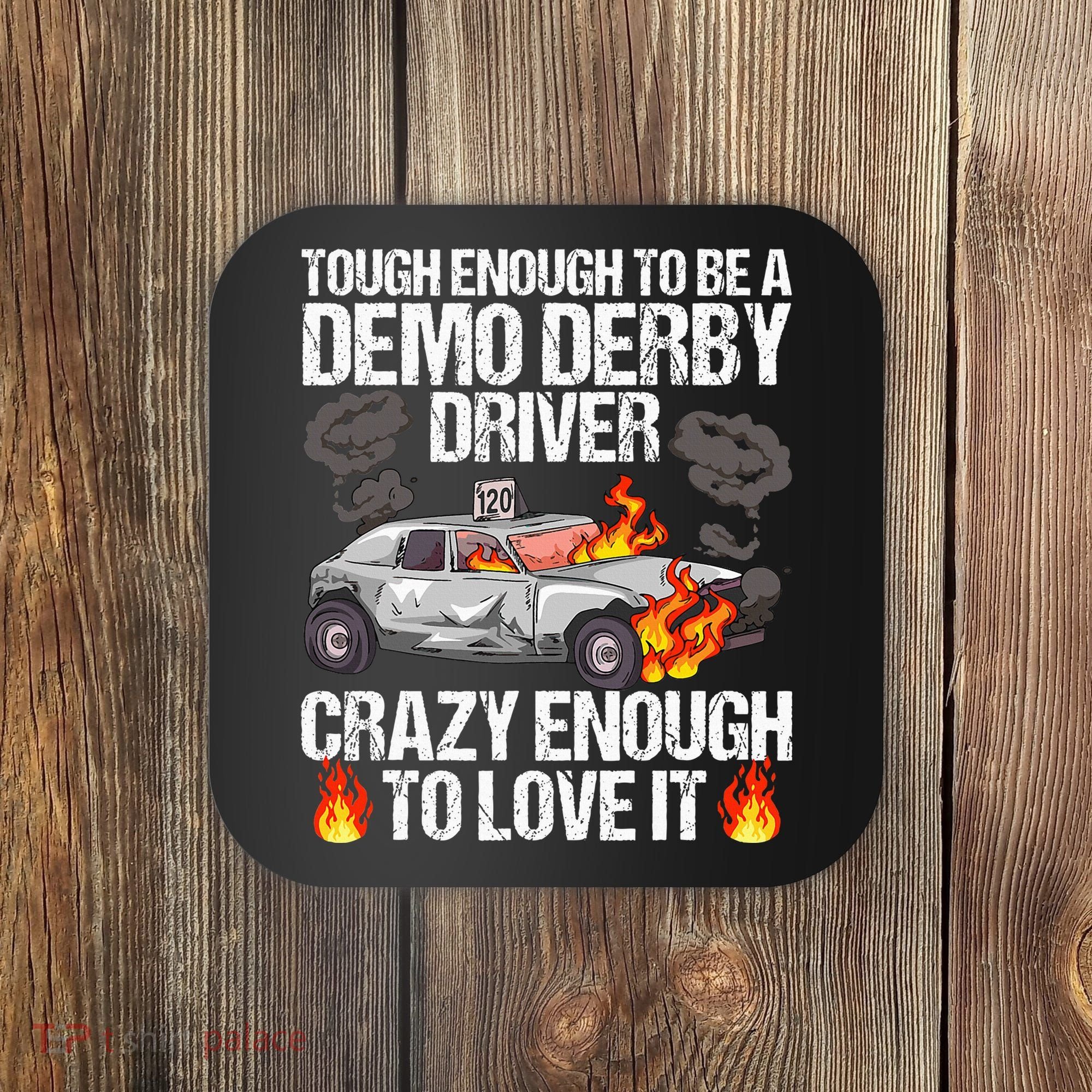 Smashing Cars Demolition Derby Quote For A Demo Derby Driver Coaster