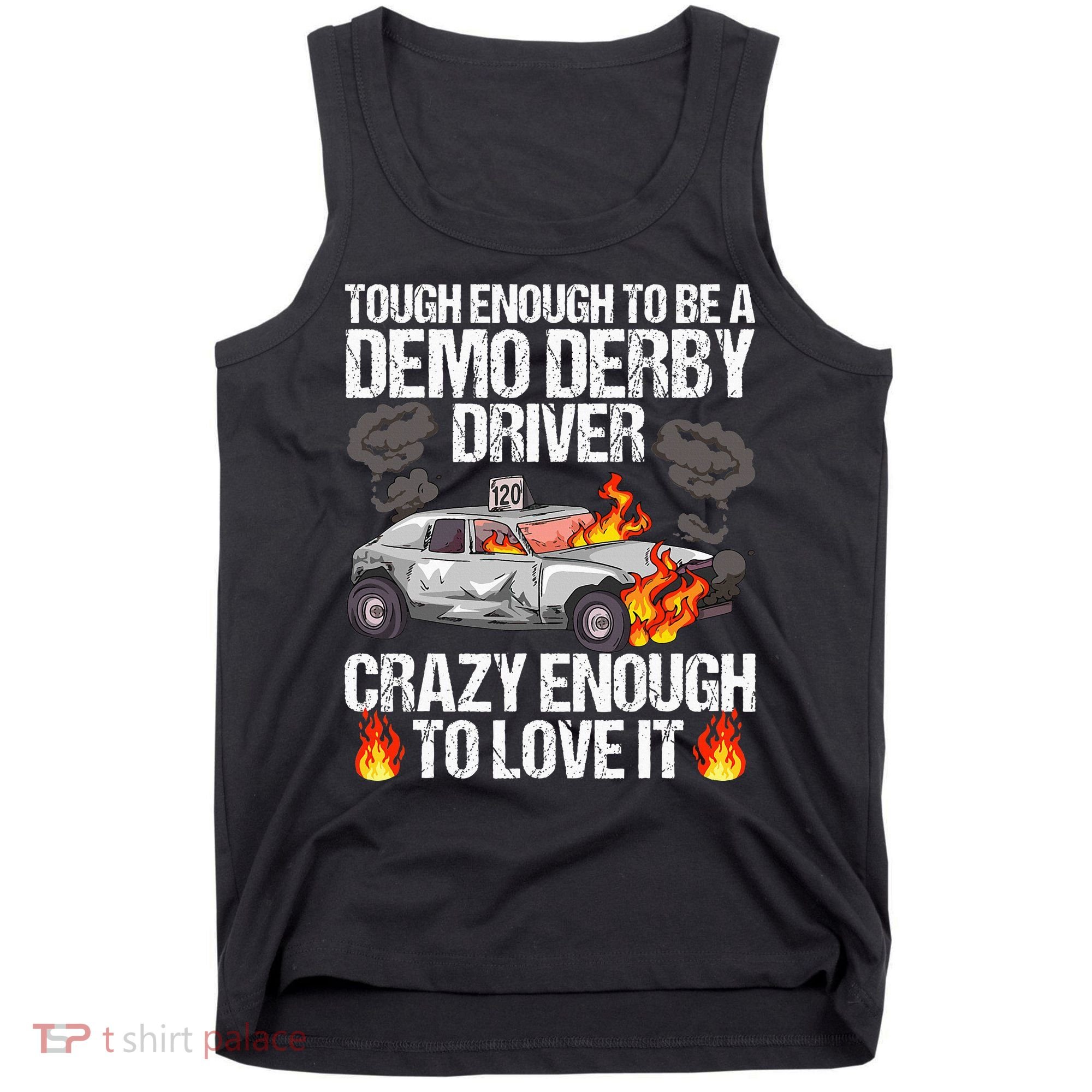 Smashing Cars Demolition Derby Quote For A Demo Derby Driver Tank Top