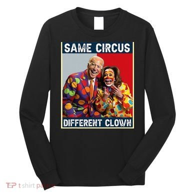 Same Circus Different Clown Long Sleeve Shirt