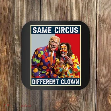 Same Circus Different Clown Coaster