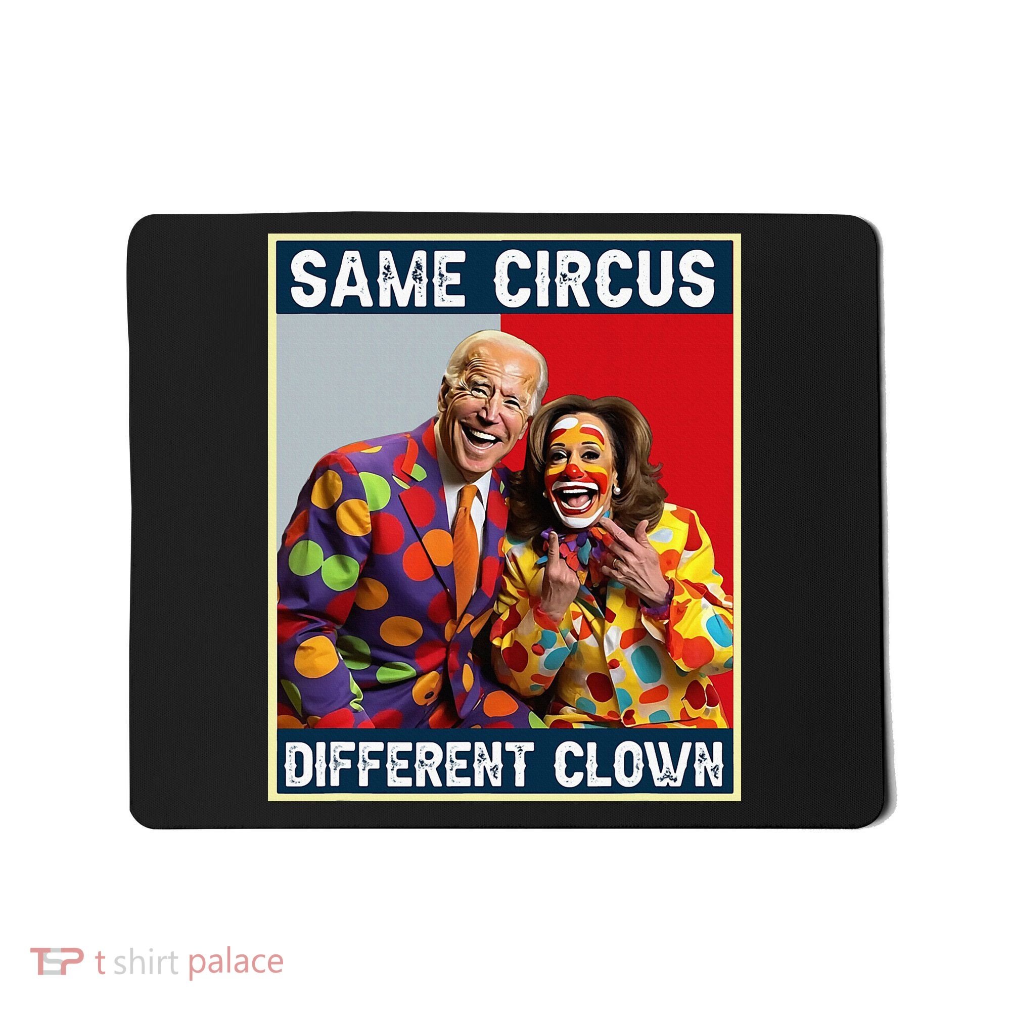 Same Circus Different Clown Mousepad