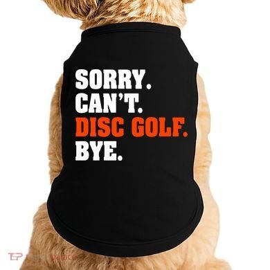 Sorry Cant Disc Golf Bye Doggie Tank
