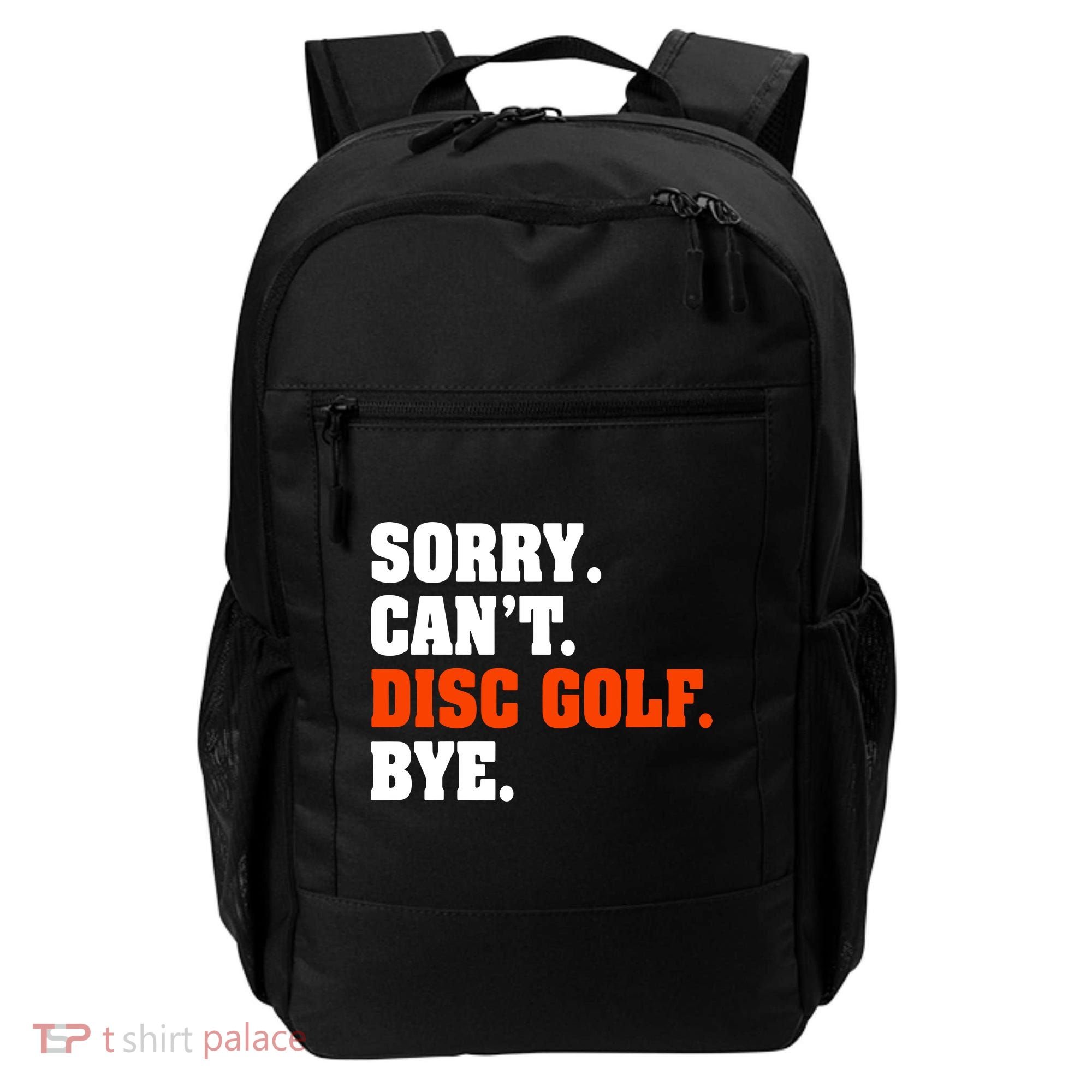 Sorry Cant Disc Golf Bye Backpack