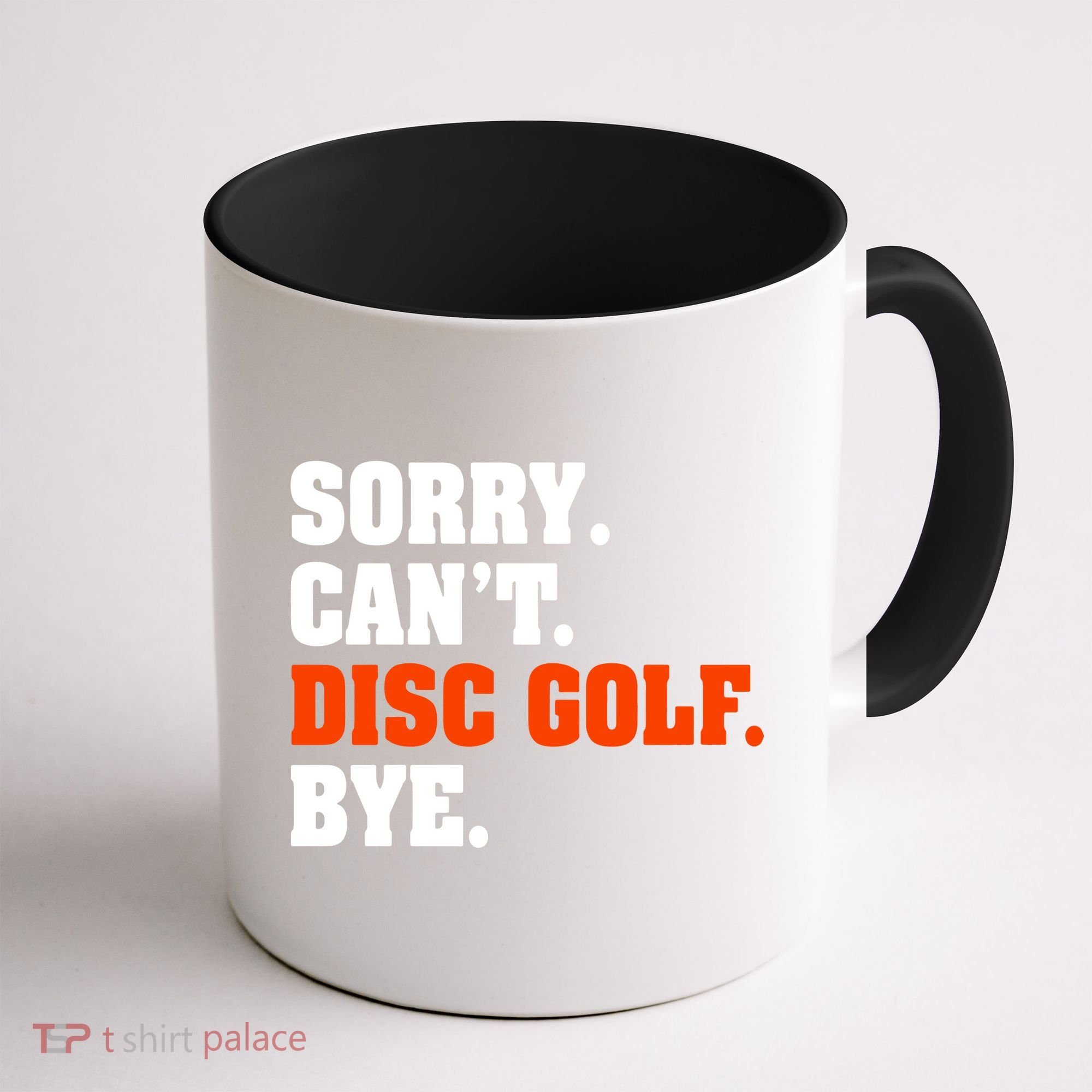 Sorry Cant Disc Golf Bye Coffee Mug