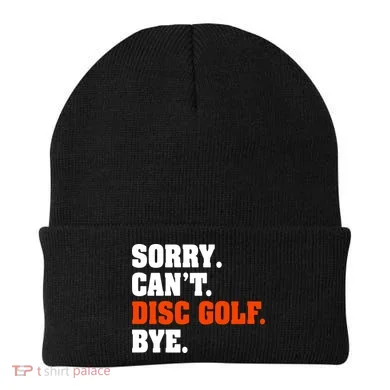 Sorry Cant Disc Golf Bye Beanie