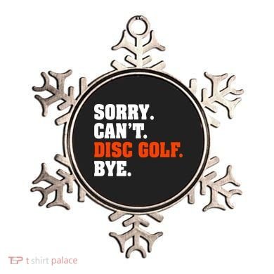 Sorry Cant Disc Golf Bye Ornament