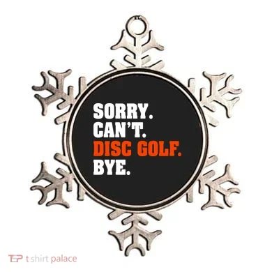Sorry Cant Disc Golf Bye Ornament