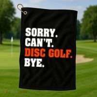 Sorry Cant Disc Golf Bye Golf Towel thumb 1