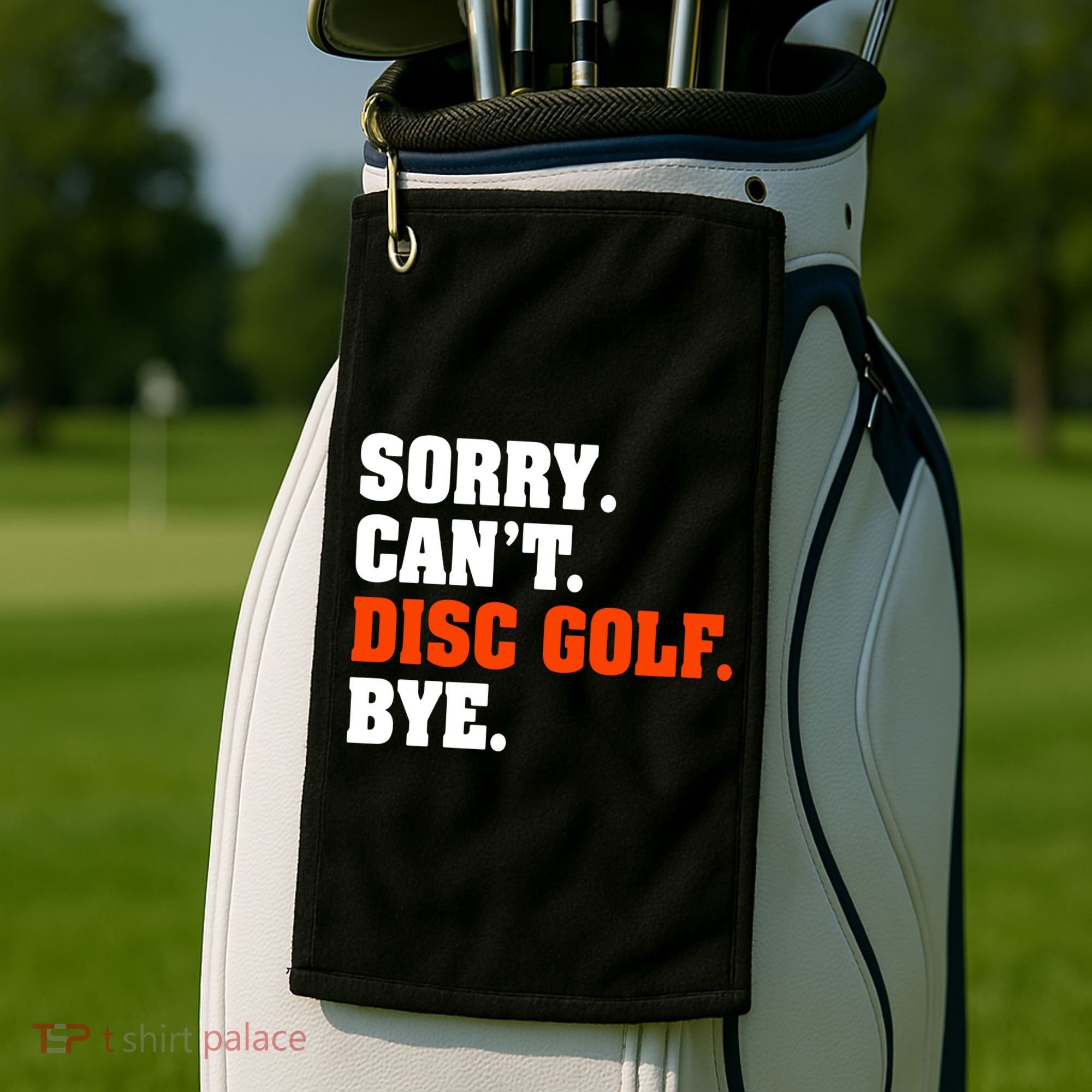 Sorry Cant Disc Golf Bye Golf Towel