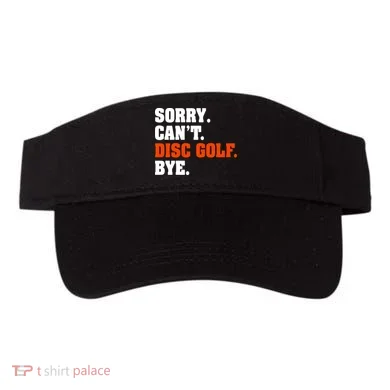 Sorry Cant Disc Golf Bye Visor
