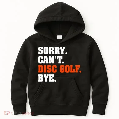 Sorry Cant Disc Golf Bye Kids Hoodie