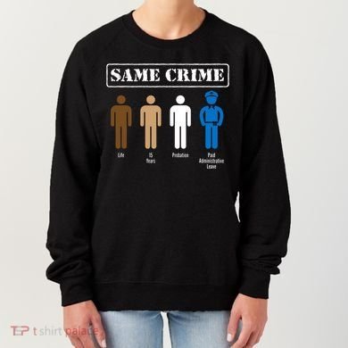 Same Crime Different Time Funny Satirical Women's Sweatshirt